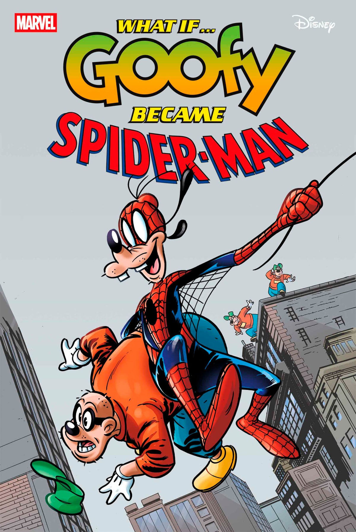 Marvel &amp; Disney: What If...? Goofy Became Spider-Man #1