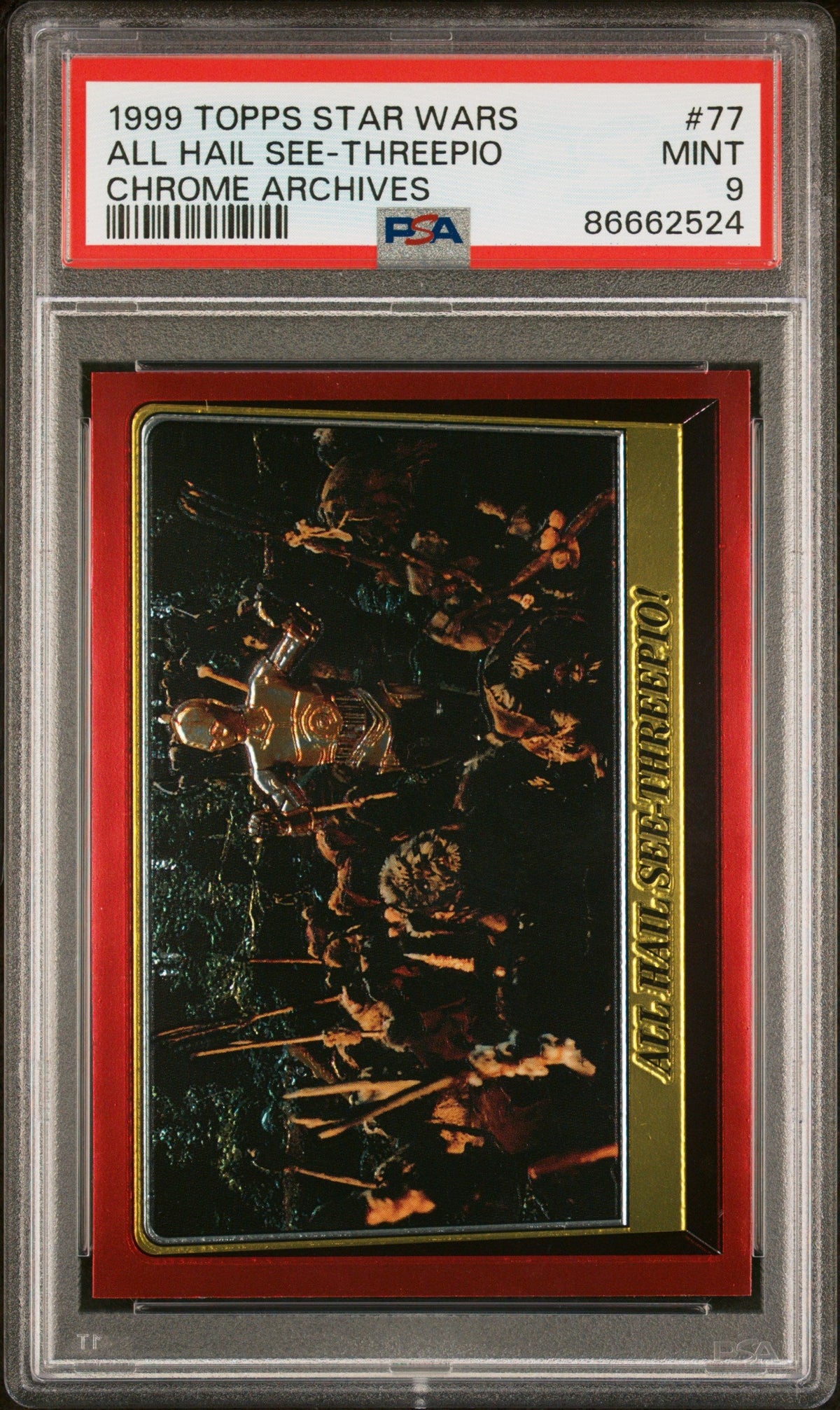 1999 TOPPS CHROME STAR WARS CHROME ARCHIVES ALL HAIL SEE-THREEPIO CHROME ARCHIVES #77 - PSA 9