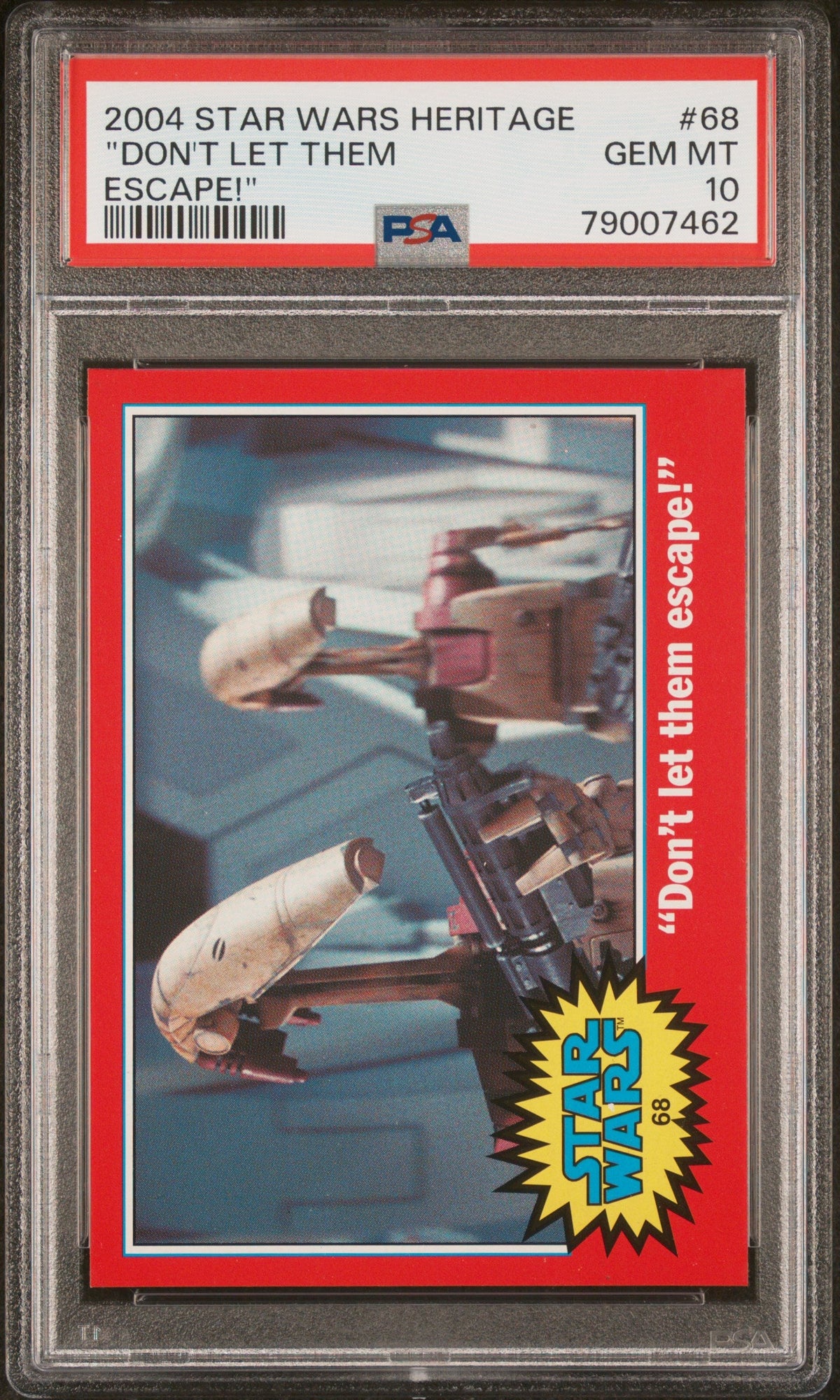 2004 STAR WARS HERITAGE &quot;DON&#39;T LET THEM ESCAPE!&quot; #68 - PSA 10